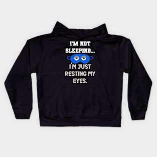 Funny Dad I'm Not Sleeping I'm Just Resting My Eyes Kids Hoodie